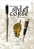 Petite Histoire du Stylet Corse - Visite Guidee des Grandes Collection